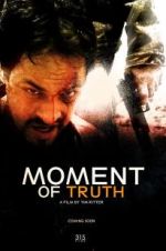 Watch Moment of Truth 9Movies