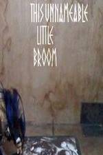 Watch This Unnameable Little Broom 9Movies