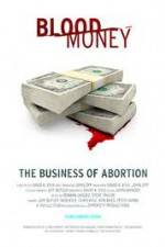 Watch Blood Money: The Business of Abortion 9Movies