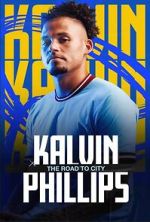 Watch Kalvin Phillips: The Road to City 9Movies