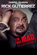 Watch Gabriel Iglesias Presents Rick Gutierrez: I\'m Not Mad. I\'m Just a Parent. 9Movies