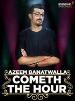 Watch Azeem Banatwalla: Cometh the Hour 9Movies