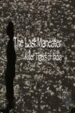 Watch National Geographic The Last Maneater Killer Tigers of India 9Movies