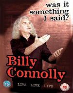Watch Billy Connolly: Was It Something I Said? 9Movies