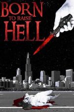Watch Born to Raise Hell 2020 9Movies