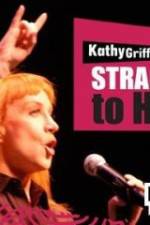 Watch Kathy Griffin Straight to Hell 9Movies