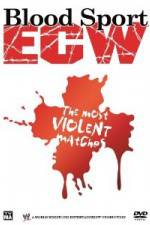 Watch Bloodsport : ECW's Most Violent Matches 9Movies