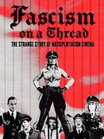 Watch Fascism on a Thread- The Strange Story of Nazisploitation Cinema 9Movies