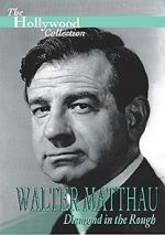 Watch Walter Matthau: Diamond in the Rough 9Movies