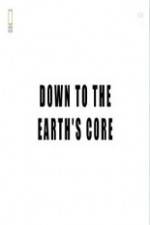 Watch National Geographic - Down To The Earth's Core 9Movies