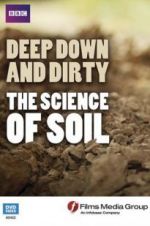 Watch Deep, Down and Dirty: The Science of Soil 9Movies