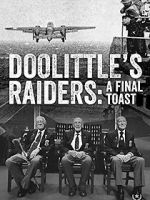 Watch Doolittle\'s Raiders: A Final Toast 9Movies