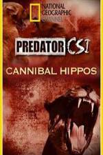 Watch Predator CSI Cannibal Hippos 9Movies