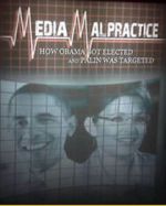 Watch Media Malpractice: How Obama Got Elected and Palin Was Targeted 9Movies