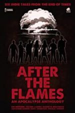 Watch After the Flames - An Apocalypse Anthology 9Movies