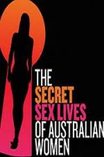 Watch Secret Sex Lives Of Australian Women 9Movies