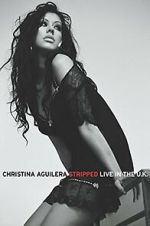 Watch Christina Aguilera: Stripped Live in the UK 9Movies