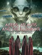 Watch Aliens, Atlantis and the Illuminati: The New America 9Movies