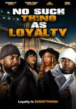 Watch No Such Thing as Loyalty 9Movies