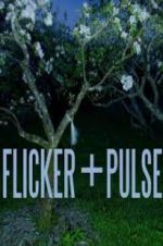 Watch Flicker + Pulse 9Movies