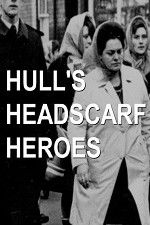 Watch Hull\'s Headscarf Heroes 9Movies
