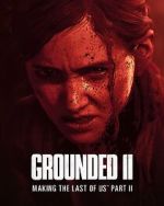 Watch Grounded II: Making the Last of Us Part II 9Movies
