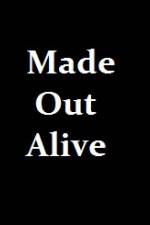 Watch Made Out Alive 9Movies