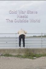 Watch Cold War Steve Meets the Outside World 9Movies
