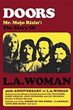Watch Doors: Mr. Mojo Risin\' - The Story of L.A. Woman 9Movies