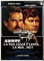Watch Sbirro, la tua legge  lenta... la mia... no! 9Movies
