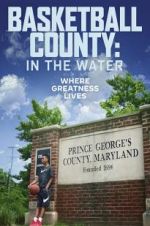 Watch Basketball County: In The Water 9Movies