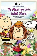 Watch Snoopy Presents: To Mom (and Dad), with Love (TV Special 2022) 9Movies