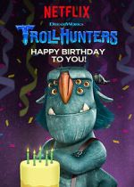 Watch Trollhunters: Happy Birthday to You! (TV Special 2017) 9Movies