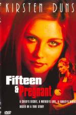 Watch Fifteen and Pregnant 9Movies