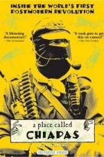 Watch A Place Called Chiapas 9Movies