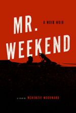 Watch Mr. Weekend 9Movies