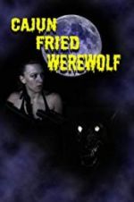 Watch Cajun Fried Werewolf 9Movies