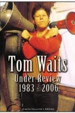 Watch Tom Waits - Under Review: 1983-2006 9Movies