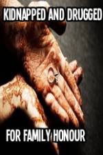 Watch Kidnapped and Drugged for Family Honour 9Movies