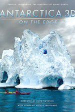 Watch Antarctica 3D: On the Edge 9Movies