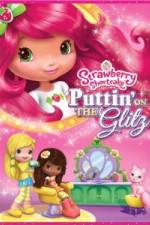 Watch Strawberry Shortcake: Puttin on the Glitz 9Movies