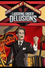 Watch Paul F Tompkins Laboring Under Delusions 9Movies