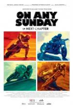 Watch On Any Sunday: The Next Chapter 9Movies