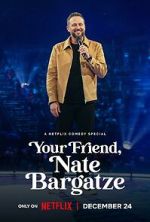 Watch Your Friend, Nate Bargatze (TV Special 2024) 9Movies