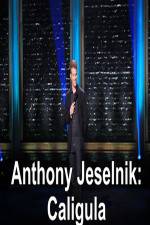 Watch Anthony Jeselnik Caligula 9Movies