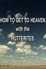 Watch How to Get to Heaven with the Hutterites 9Movies