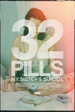 Watch 32 Pills: My Sisters Suicide 9Movies