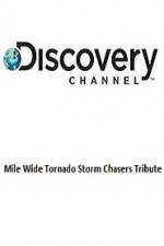 Watch Discovery Channel Mile Wide Tornado Storm Chasers Tribute 9Movies