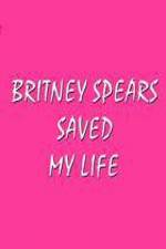Watch Britney Spears Saved My Life 9Movies