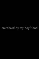 Watch Murdered By My Boyfriend 9Movies